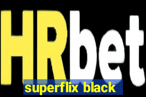 superflix black